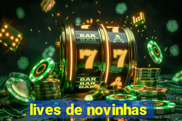 lives de novinhas